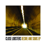 Close Lobsters - Desire and Signs EP  7" (Shelflife Records)