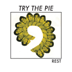 Try The Pie - Rest LP/CS/DD (HHBTM Records)