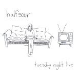 Halfsour - Tuesday Night Live CD/LP (Jigsaw Records)