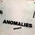 SPC ECO - Anomalies CD/LP  (Saint Marie Records)