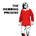 The Wedding Present - George Best 30 LP (HHBTM Records)