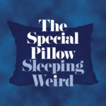 Special Pillow - Sleeping Weird CD/LP (Zofko Records)