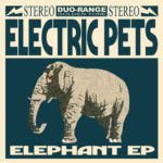 Electric Pets - Elephant EP CD (Reckless Yes Records)